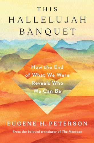 This Hallelujah Banquet: How the End of What We Were Reveals Who We Can Be von WaterBrook